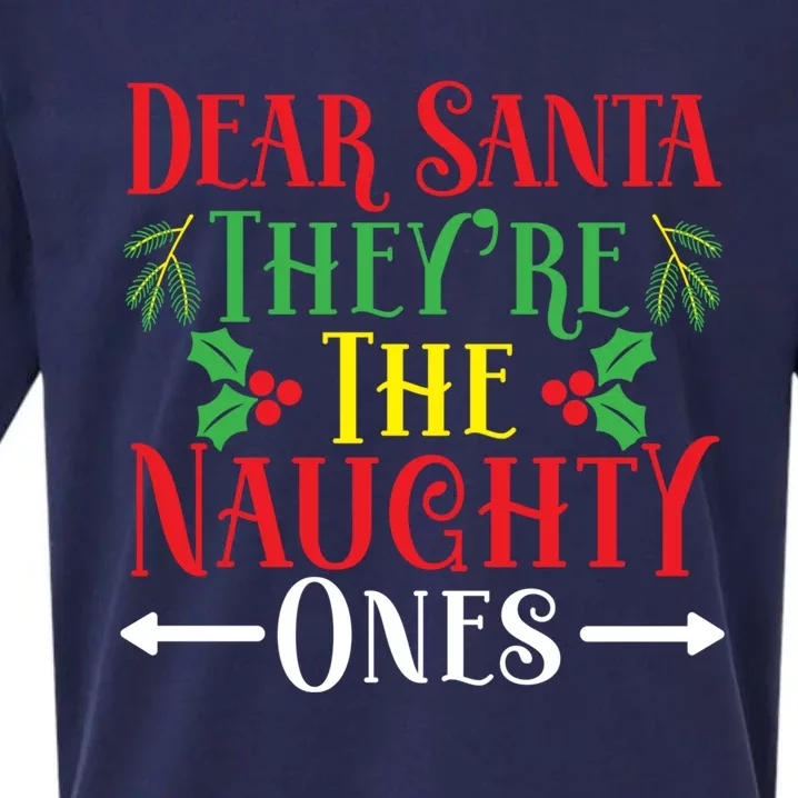 Dear Santa TheyRe The Naughty Ones Christmas Day Xmas Cute Gift Sueded Cloud Jersey T-Shirt