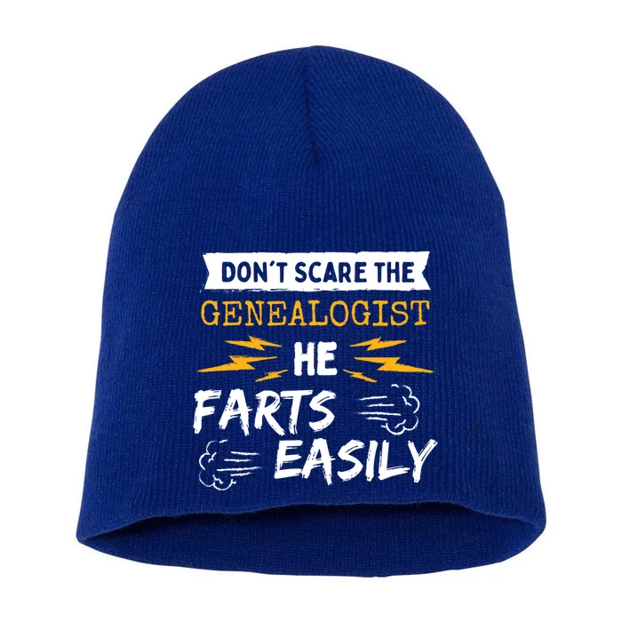 Don't Scare The Genealogist He Farts Easily Genealogy Farter Gift Short Acrylic Beanie