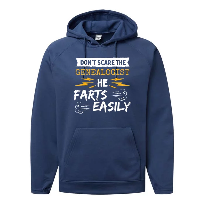 Don't Scare The Genealogist He Farts Easily Genealogy Farter Gift Performance Fleece Hoodie