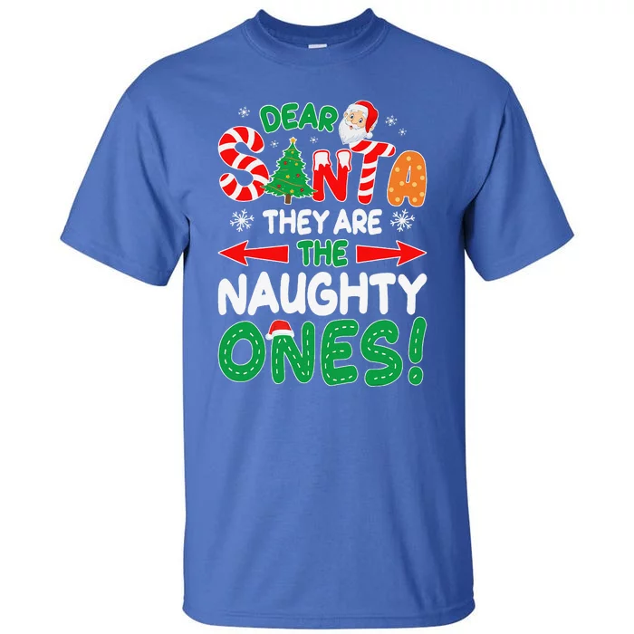 Dear Santa They Are The Naughty Ones Funny Christmas Gifts Tall T-Shirt