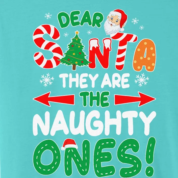 Dear Santa They Are The Naughty Ones Funny Christmas Gifts ChromaSoft Performance T-Shirt