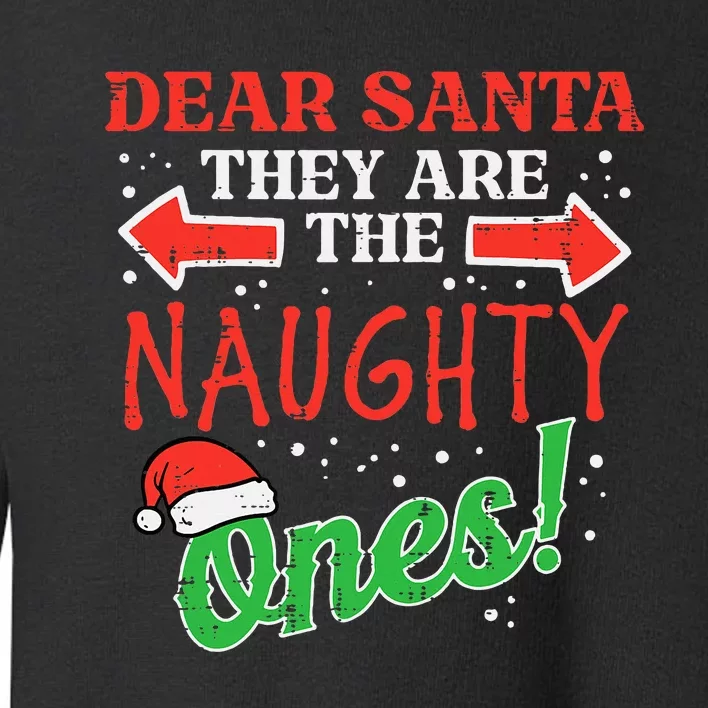 Dear Santa They Naughty Ones Christmas Xmas Toddler Sweatshirt