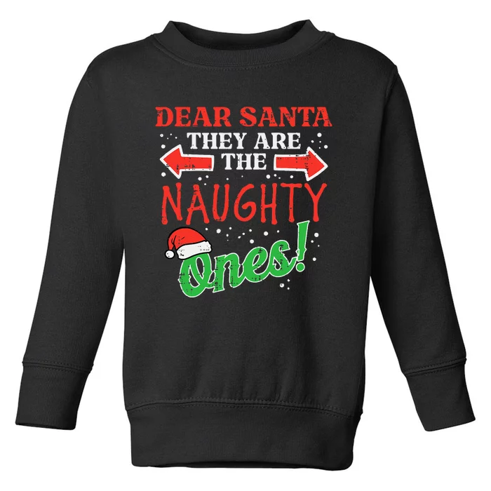 Dear Santa They Naughty Ones Christmas Xmas Toddler Sweatshirt