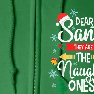 Dear Santa They Are The Naughty Ones Funny Christmas Gift Full Zip Hoodie