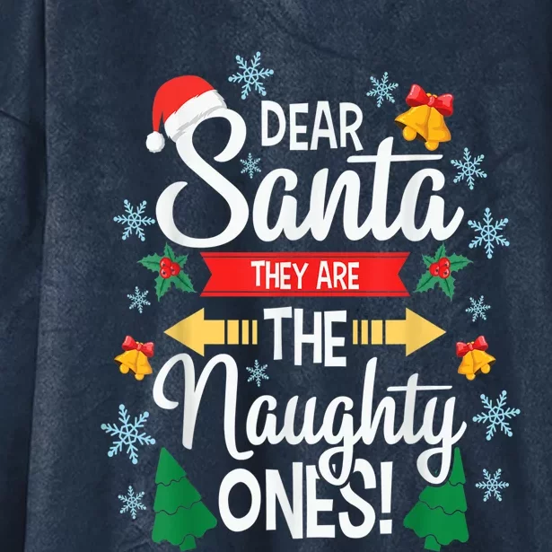 Dear Santa They Are The Naughty Ones Funny Christmas Gift Hooded Wearable Blanket