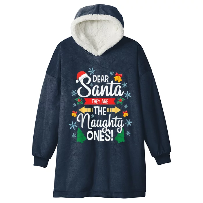 Dear Santa They Are The Naughty Ones Funny Christmas Gift Hooded Wearable Blanket