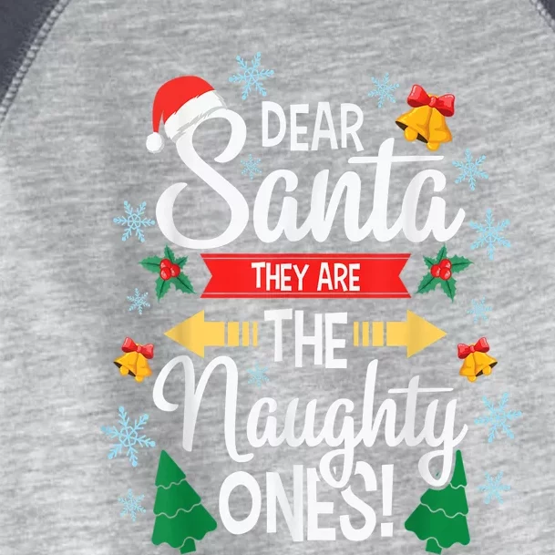 Dear Santa They Are The Naughty Ones Funny Christmas Gift Toddler Fine Jersey T-Shirt