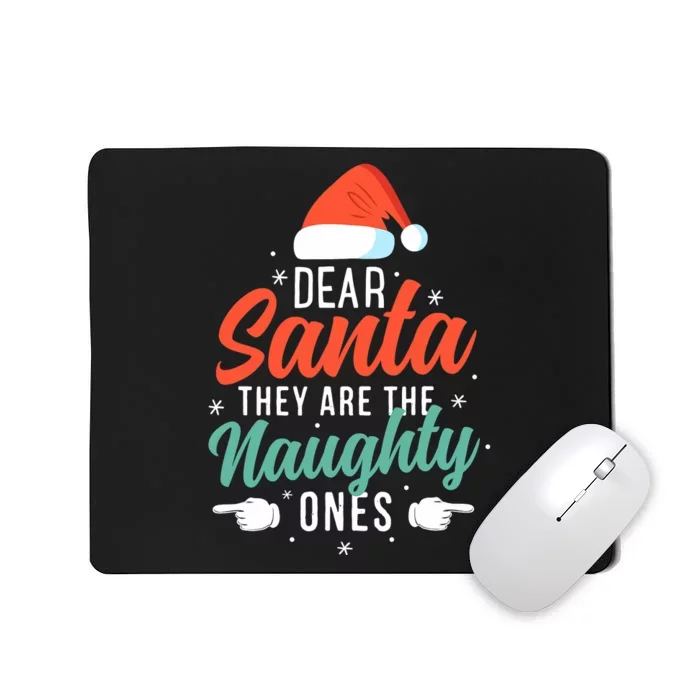 Dear Santa They Are The Naughty Ones Humorous Family Costume Mousepad