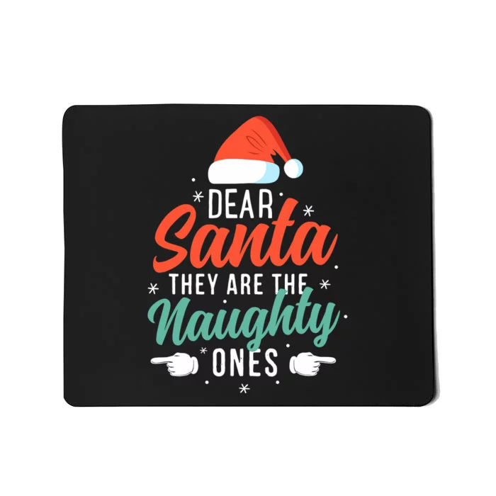 Dear Santa They Are The Naughty Ones Humorous Family Costume Mousepad