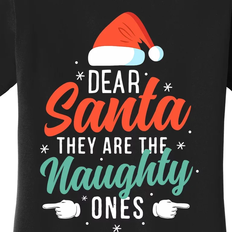 Dear Santa They Are The Naughty Ones Humorous Family Costume Women's T-Shirt