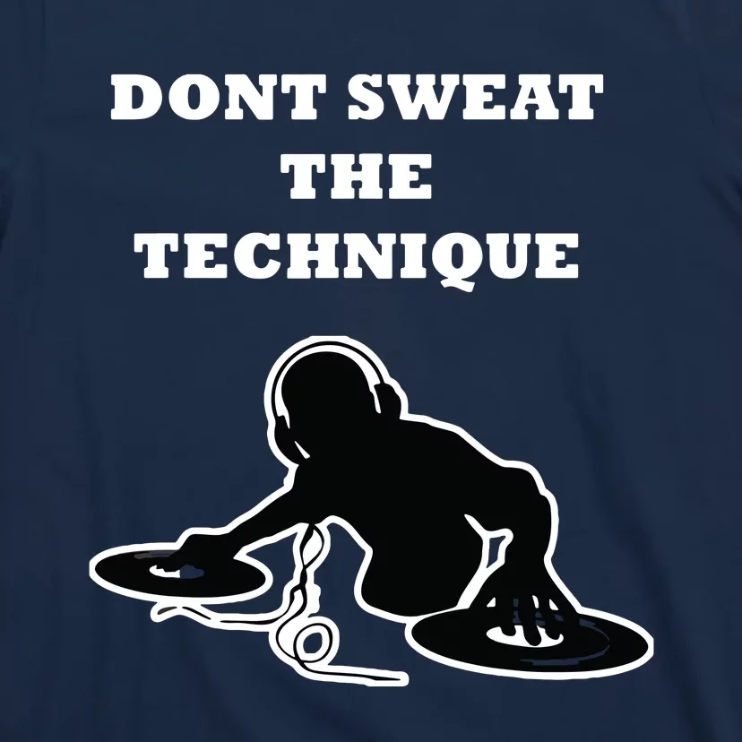 Dont Sweat The Technique Classic Old School Hip Hop T-Shirt