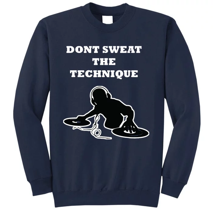 Dont Sweat The Technique Classic Old School Hip Hop Tall Sweatshirt