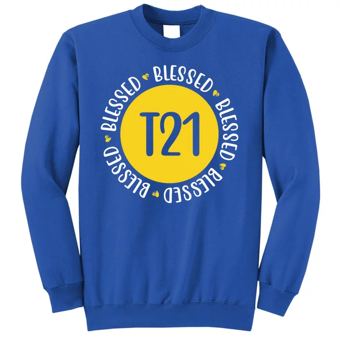 Down Syndrome T21 Blessed Awareness Tall Sweatshirt