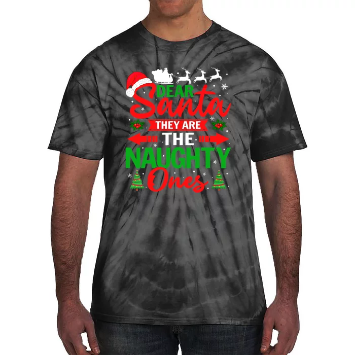 Dear Santa They Are The Naughty Ones Christmas Pajamas Tie-Dye T-Shirt