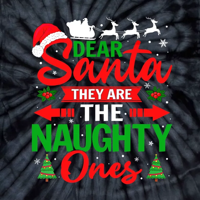 Dear Santa They Are The Naughty Ones Christmas Pajamas Tie-Dye T-Shirt