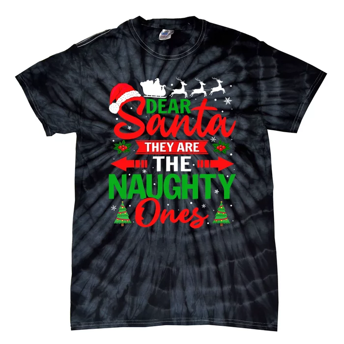 Dear Santa They Are The Naughty Ones Christmas Pajamas Tie-Dye T-Shirt