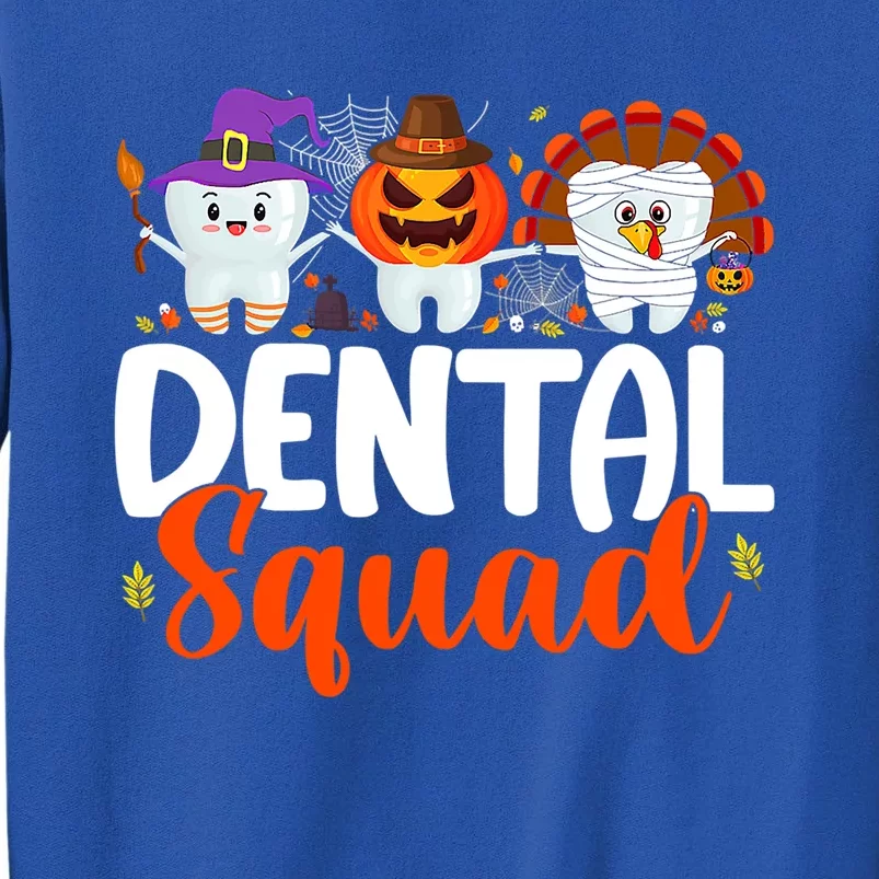 Dental Squad Tooth Dentist Thanksgiving Halloween Family Gift Tall Sweatshirt