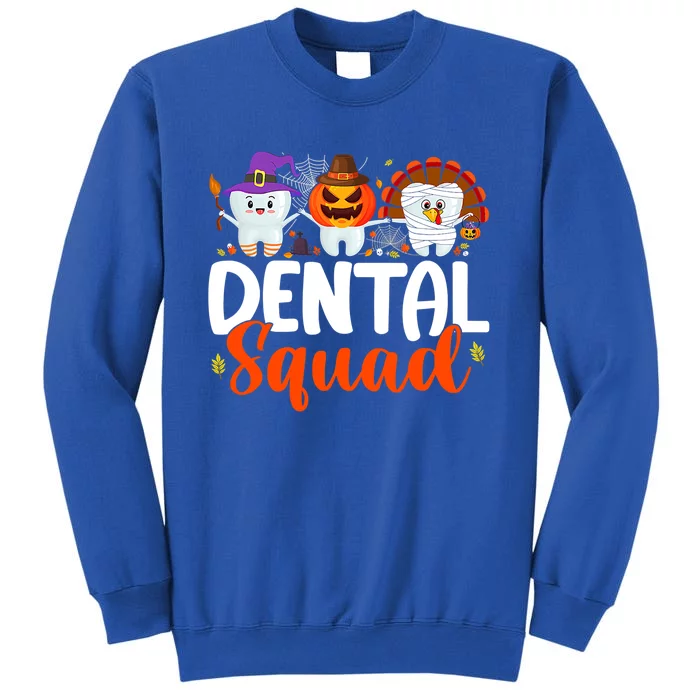 Dental Squad Tooth Dentist Thanksgiving Halloween Family Gift Tall Sweatshirt