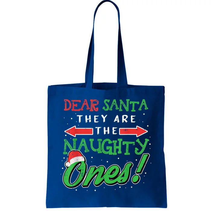 Dear Santa They Are The Naughty Ones Funny Christmas Tote Bag