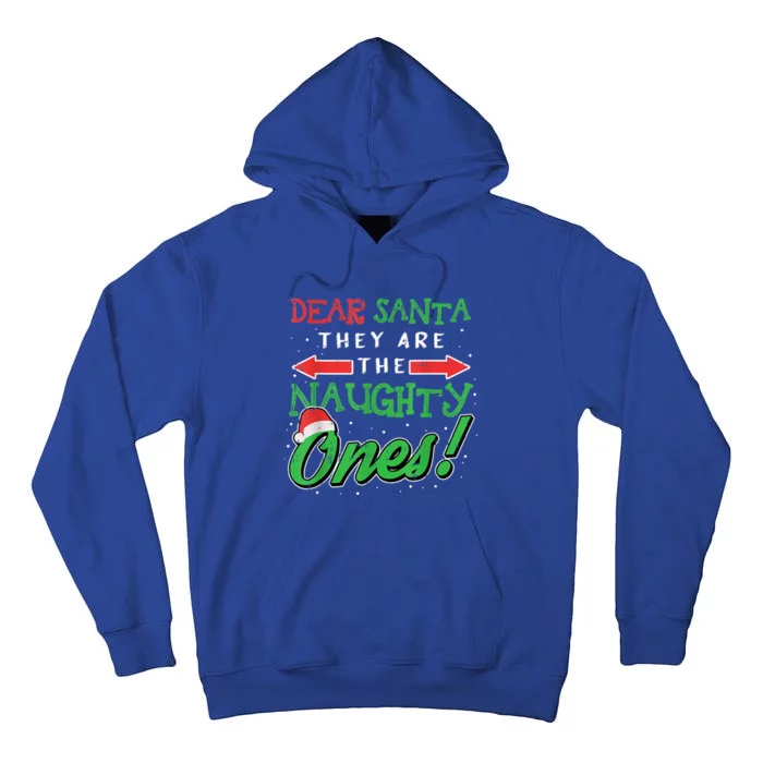 Dear Santa They Are The Naughty Ones Funny Christmas Tall Hoodie