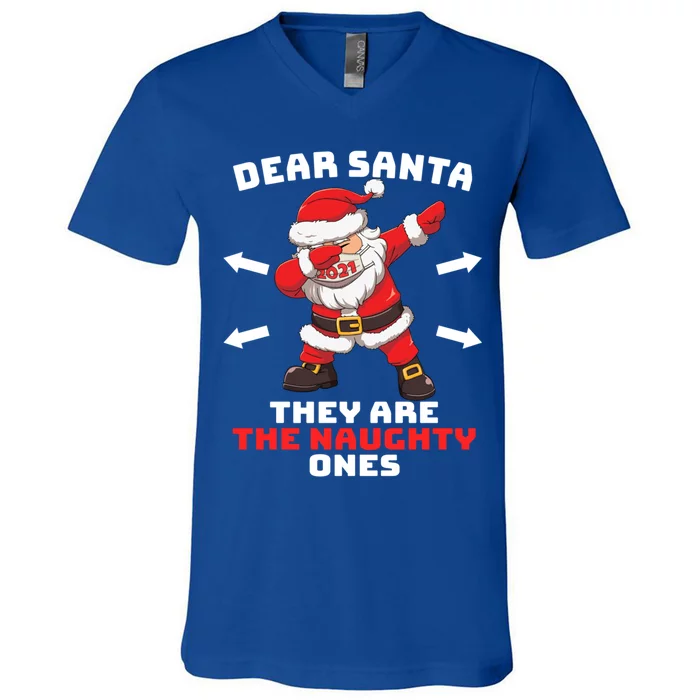 Dear Santa TheyRe The Naughty Ones Christmas Dabbing Santa Meaningful Gift V-Neck T-Shirt