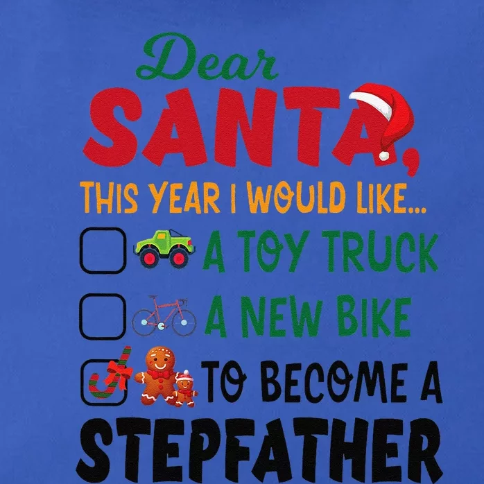 Dear Santa This Year I Would Like To Become A Stepfather Zip Tote Bag