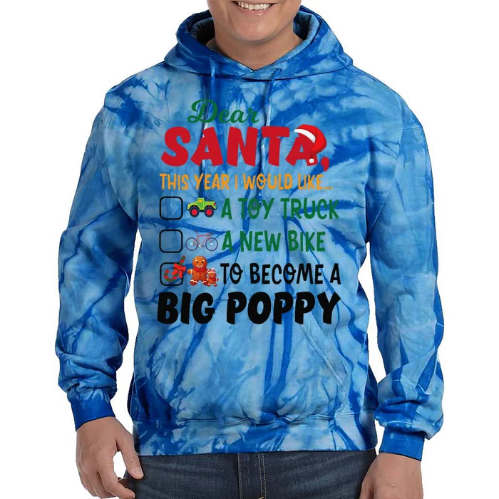 Dear Santa This Year I Would Like To Become A Big Poppy Tie Dye Hoodie