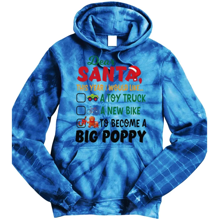 Dear Santa This Year I Would Like To Become A Big Poppy Tie Dye Hoodie