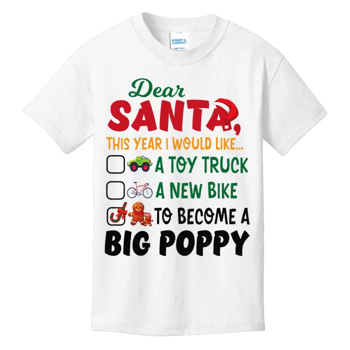 Dear Santa This Year I Would Like To Become A Big Poppy Kids T-Shirt