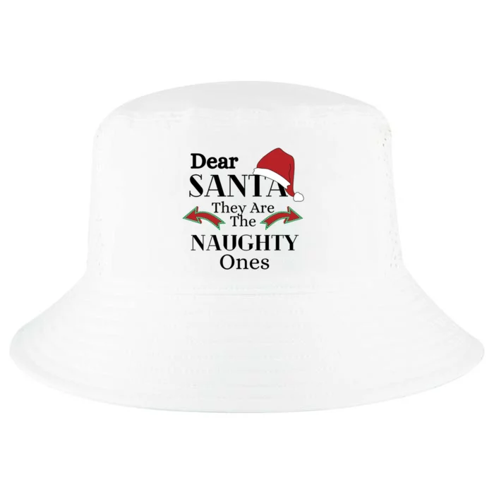 Dear Santa They Are The Naughty Ones Funny Christmas Gift Cool Comfort Performance Bucket Hat