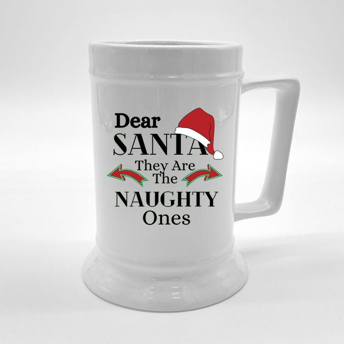 Dear Santa They Are The Naughty Ones Funny Christmas Gift Front & Back Beer Stein