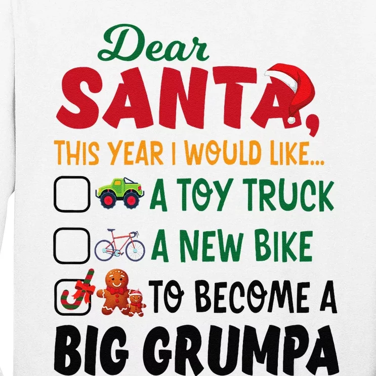 Dear Santa This Year I Would Like To Become A Big Grumpa Long Sleeve Shirt