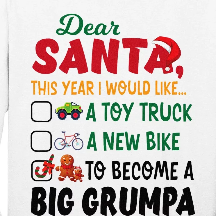 Dear Santa This Year I Would Like To Become A Big Grumpa Tall Long Sleeve T-Shirt