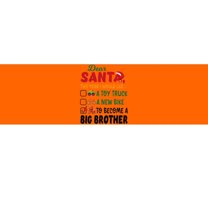 Dear Santa This Year I Would Like To Become A Big Brother Bumper Sticker