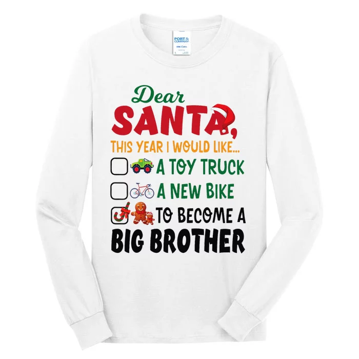 Dear Santa This Year I Would Like To Become A Big Brother Tall Long Sleeve T-Shirt