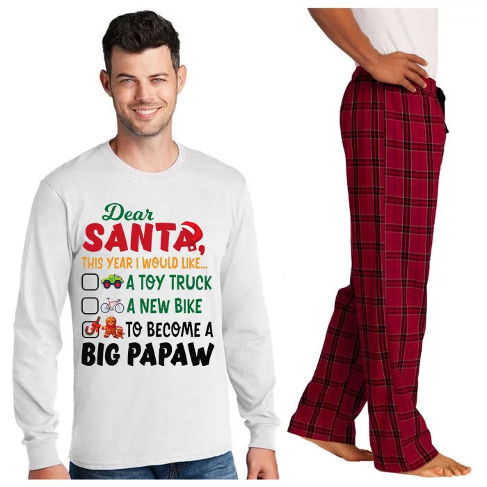 Dear Santa This Year I Would Like To Become A Big Papaw Long Sleeve Pajama Set