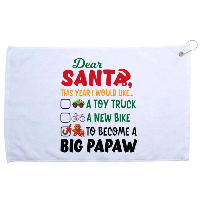 Dear Santa This Year I Would Like To Become A Big Papaw Grommeted Golf Towel