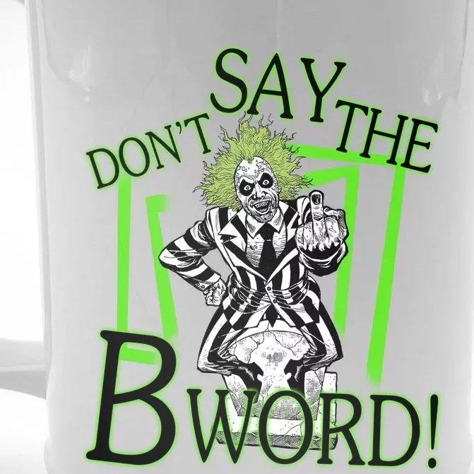 Don’T Say The B Word The Juice Is Loose 2024 Halloween Beetle Juice Front & Back Beer Stein