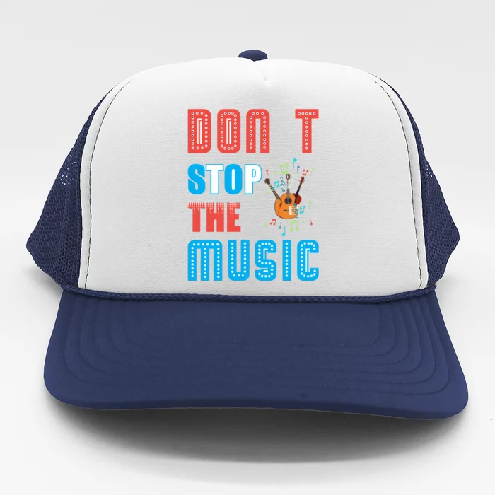 Don't Stop The Music Funny Music Lover Guitar Over Trucker Hat