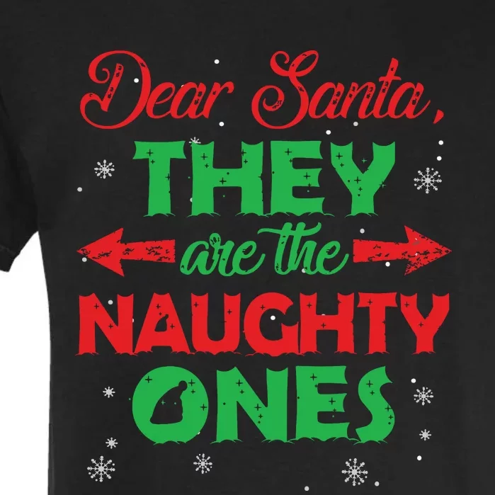 Dear Santa They Are The Naughty Ones Christmas Gift Garment-Dyed Heavyweight T-Shirt