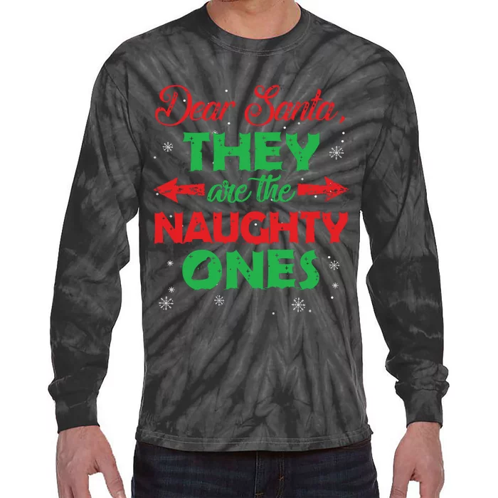 Dear Santa They Are The Naughty Ones Christmas Gift Tie-Dye Long Sleeve Shirt