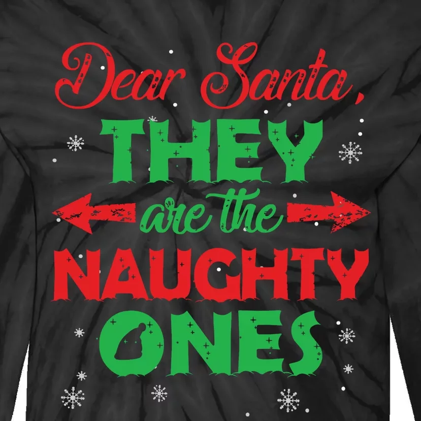 Dear Santa They Are The Naughty Ones Christmas Gift Tie-Dye Long Sleeve Shirt