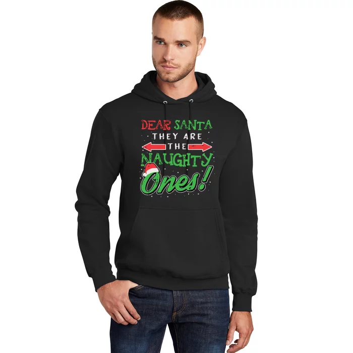 Dear Santa They Are The Naughty Ones Funny Christmas Gifts Hoodie