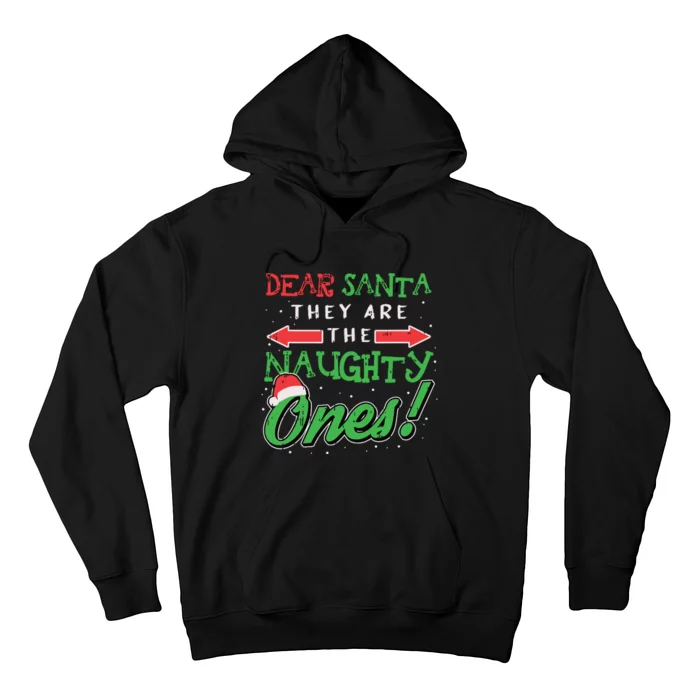 Dear Santa They Are The Naughty Ones Funny Christmas Gifts Hoodie