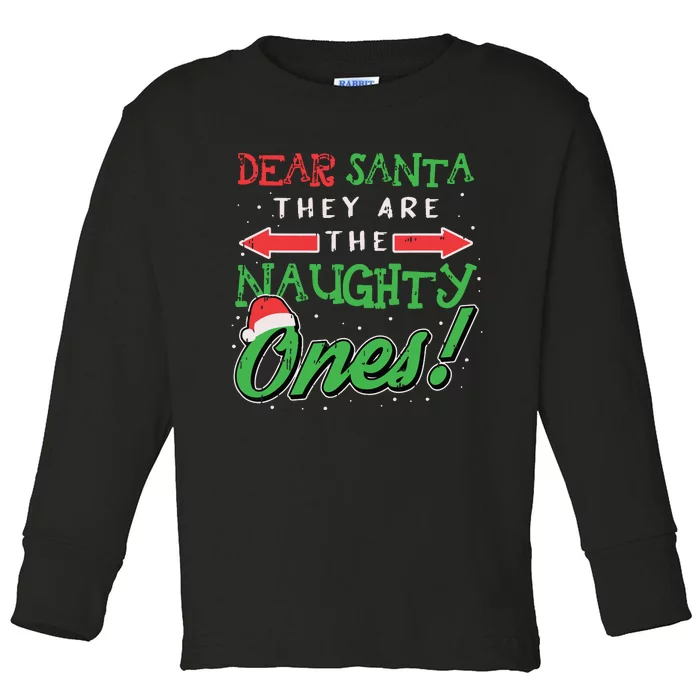 Dear Santa They Are The Naughty Ones Funny Christmas Gifts Toddler Long Sleeve Shirt