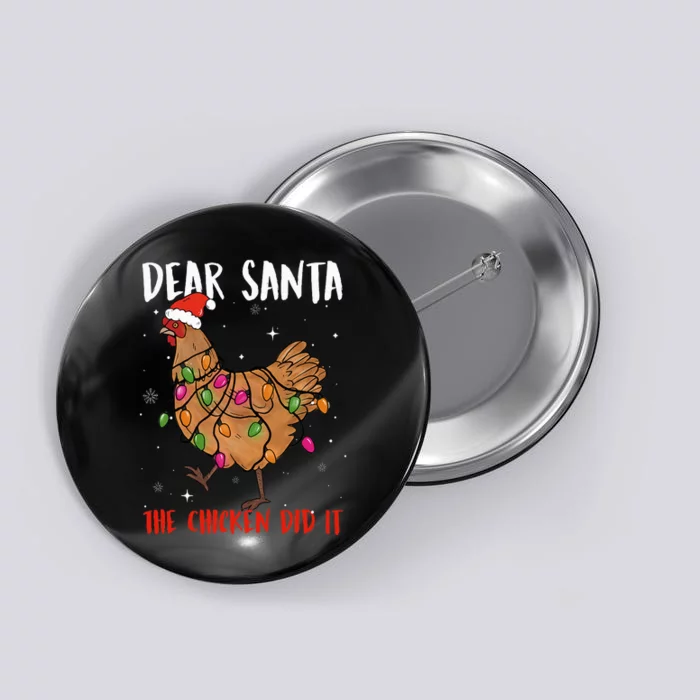 Dear Santa The Chicken Did It Funny Santa Xmas Lights Farmer Button