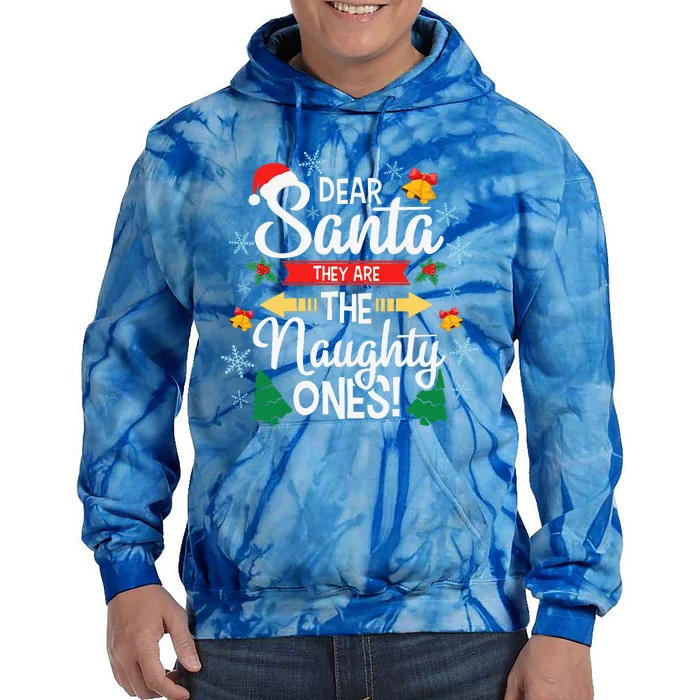 Dear Santa They Are The Naughty Ones Christmas Pajama Gifts Tie Dye Hoodie