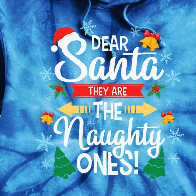 Dear Santa They Are The Naughty Ones Christmas Pajama Gifts Tie Dye Hoodie