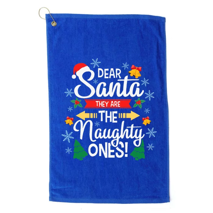 Dear Santa They Are The Naughty Ones Christmas Pajama Gifts Platinum Collection Golf Towel