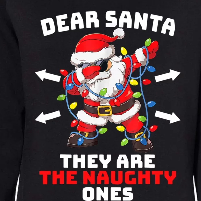 Dear Santa They Are The Naughty Ones Gift Funny Christmas Funny Gift Womens California Wash Sweatshirt